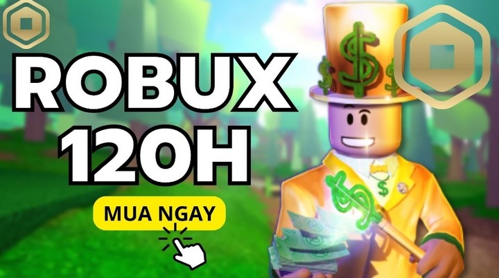 Hướng dẫn cách mua Robux 120h giá rẻ và nhanh chóng 