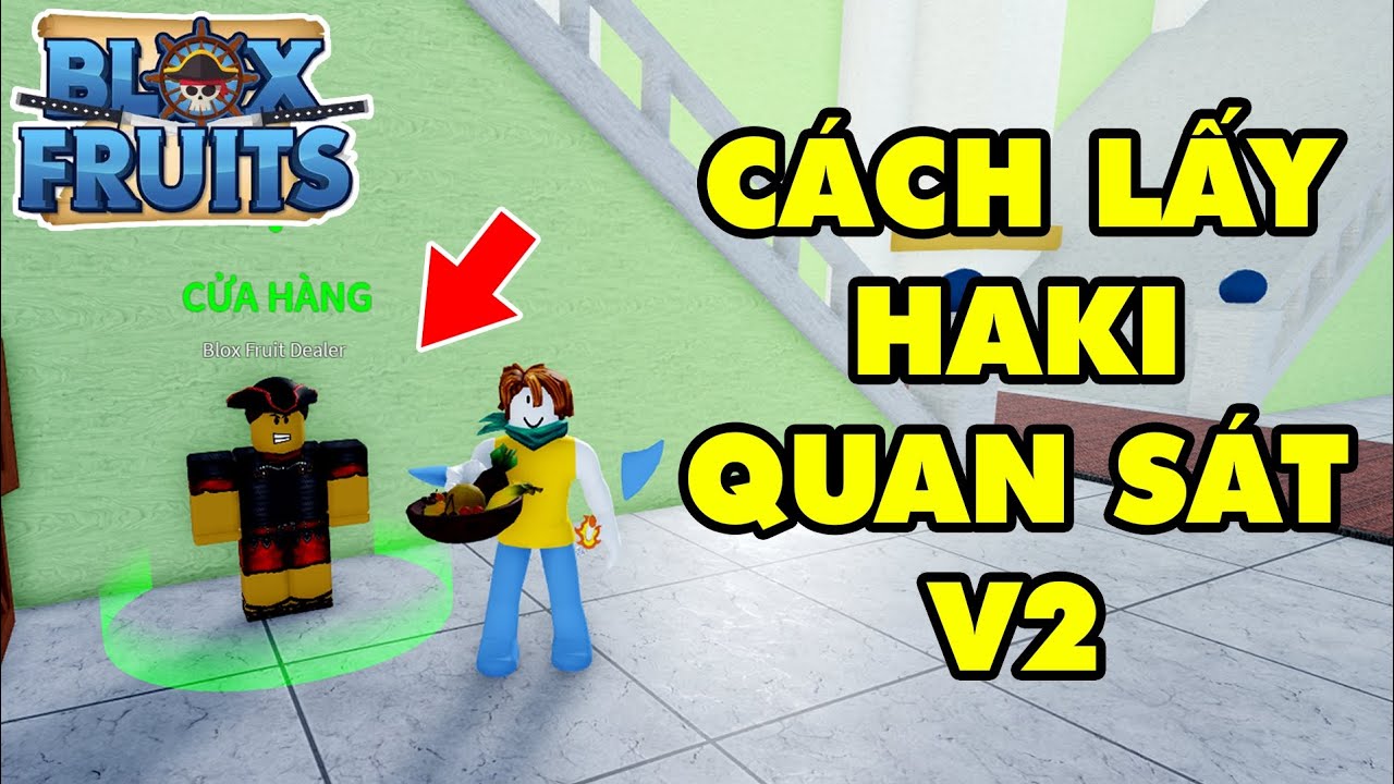 Hướng dẫn cách lấy Haki quan sát V2 trong Blox Fruit cực đơn giản