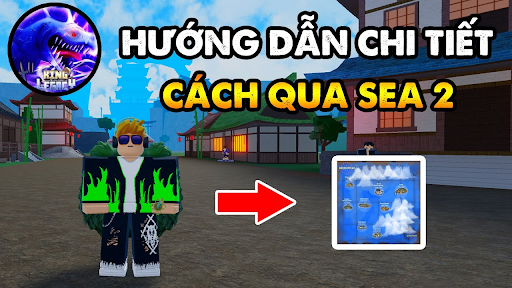 Hướng dẫn cách lên sea 2 trong King Legacy đảm bảo thành công